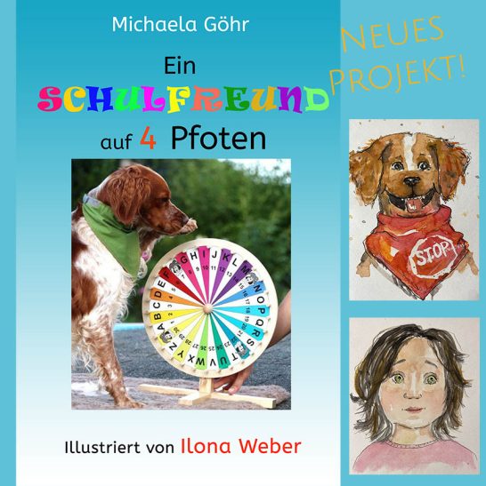 Neues Projekt, Arbeitstitel:  Ein Schulfreund auf 4 Pfoten