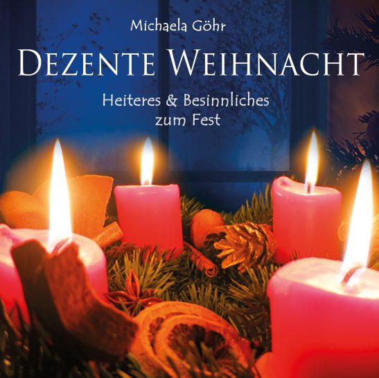 Dezente Weihnacht - Heiteres und Besinnliches zum Fest